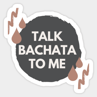 Talk Bachata To Me - Social Latin Dance Design Sticker